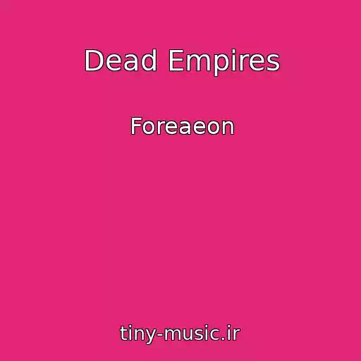 کاور آهنگ Dead Empires از Foreaeon