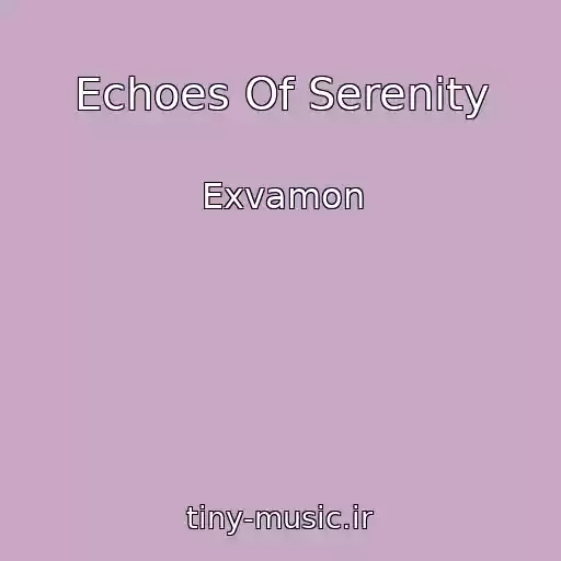 کاور آهنگ Echoes Of Serenity از Exvamon