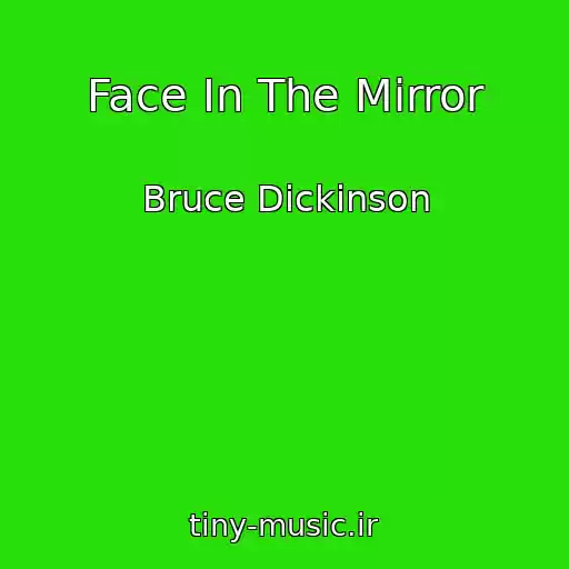 کاور آهنگ Face In The Mirror از Bruce Dickinson