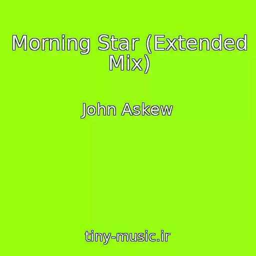 کاور آهنگ Morning Star (Extended Mix) از John Askew