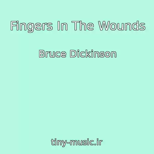 کاور آهنگ Fingers In The Wounds از Bruce Dickinson