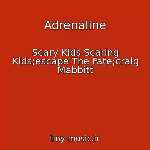 کاور آهنگ Adrenaline از Scary Kids Scaring Kids;escape The Fate;craig Mabbitt