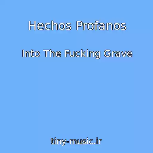 کاور آهنگ Hechos Profanos از Into The Fucking Grave