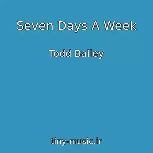 کاور آهنگ Seven Days A Week از Todd Bailey