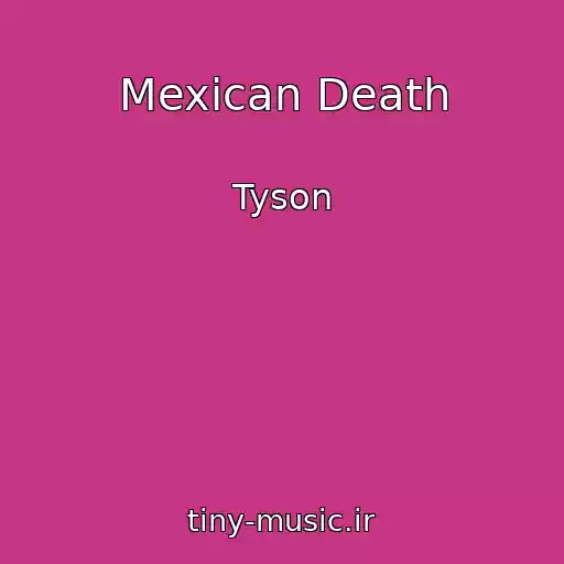 کاور آهنگ Mexican Death از Tyson