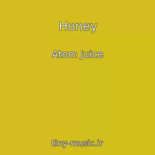 کاور آهنگ Honey از Atom Juice