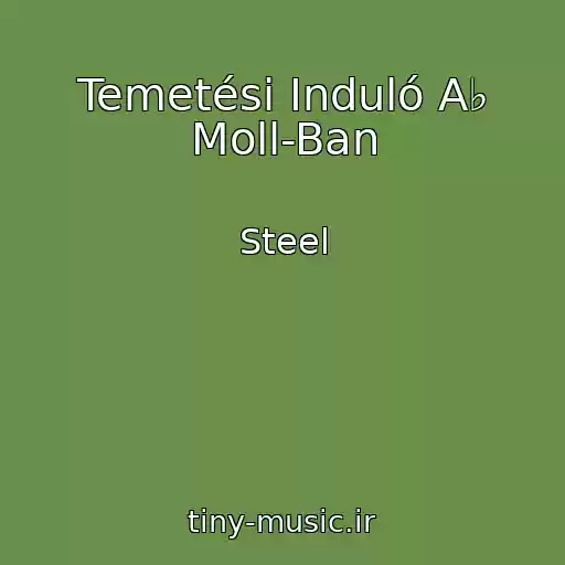 کاور آهنگ Temetési Induló A♭ Moll-Ban از Steel