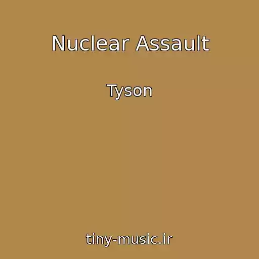 کاور آهنگ Nuclear Assault از Tyson