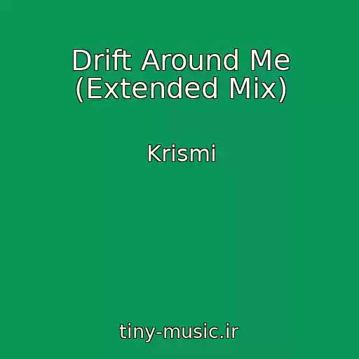 کاور آهنگ Drift Around Me (Extended Mix) از Krismi