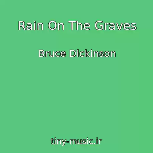 کاور آهنگ Rain On The Graves از Bruce Dickinson