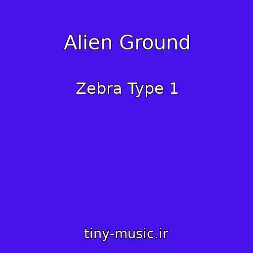 کاور آهنگ Alien Ground از Zebra Type 1
