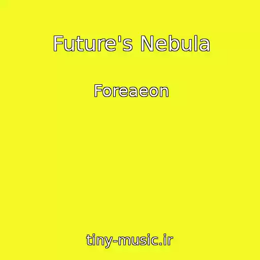 کاور آهنگ Future's Nebula از Foreaeon