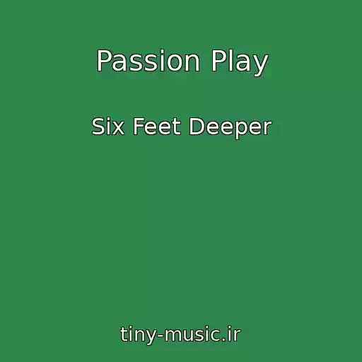 کاور آهنگ Passion Play از Six Feet Deeper