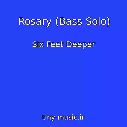 کاور آهنگ Rosary (Bass Solo) از Six Feet Deeper