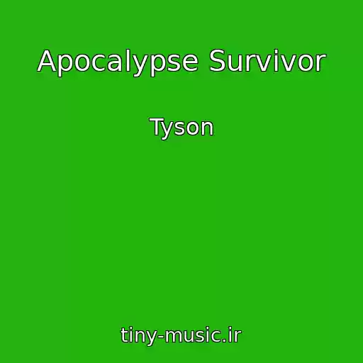 کاور آهنگ Apocalypse Survivor از Tyson