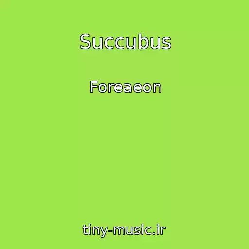 کاور آهنگ Succubus از Foreaeon