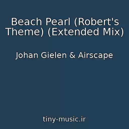 کاور آهنگ Beach Pearl (Robert's Theme) (Extended Mix) از Johan Gielen & Airscape