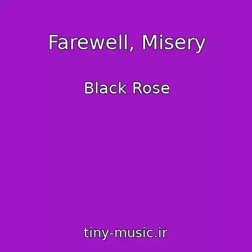 کاور آهنگ Farewell, Misery از Black Rose