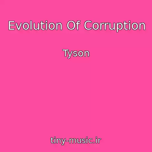 کاور آهنگ Evolution Of Corruption از Tyson