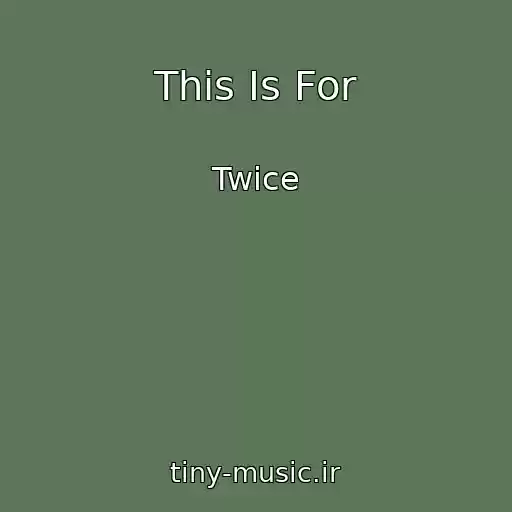 کاور آهنگ This Is For از Twice