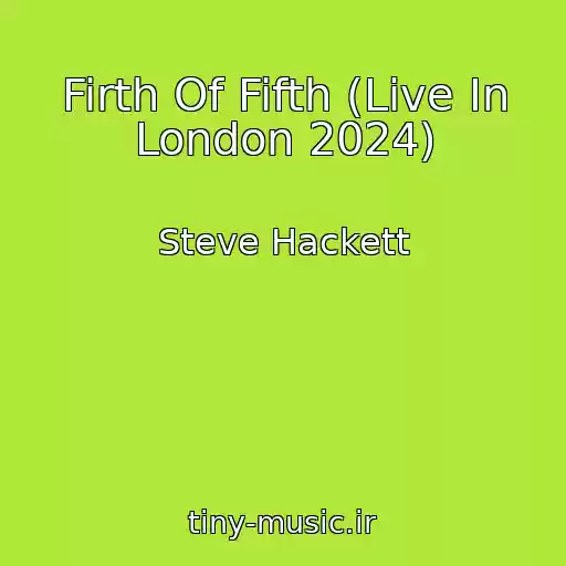 کاور آهنگ Firth Of Fifth (Live In London 2024) از Steve Hackett