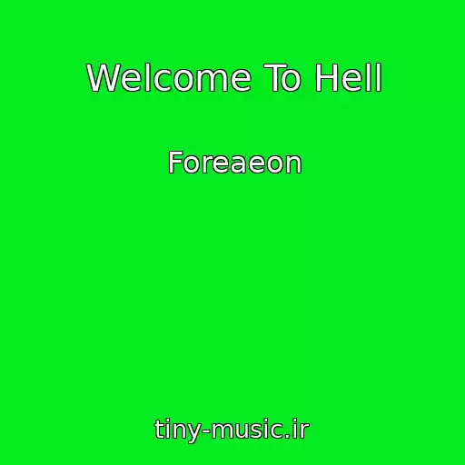 کاور آهنگ Welcome To Hell از Foreaeon