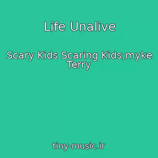 کاور آهنگ Life Unalive از Scary Kids Scaring Kids;myke Terry