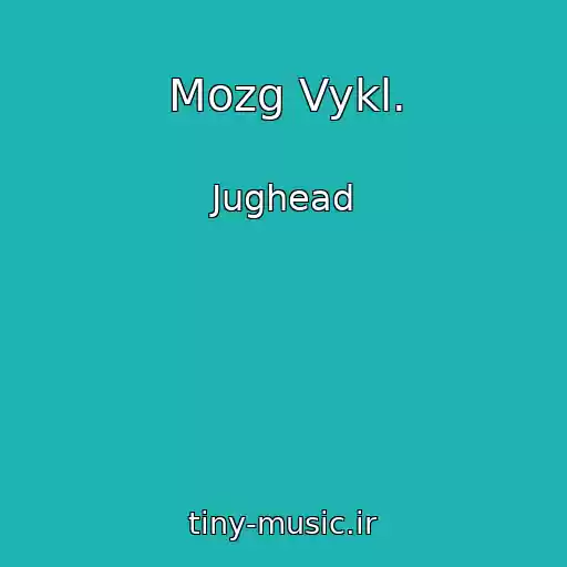 کاور آهنگ Mozg Vykl. از Jughead