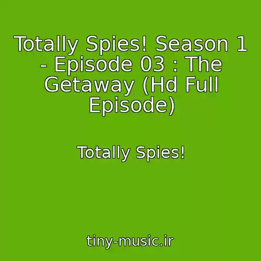 کاور آهنگ Totally Spies! Season 1 - Episode 03 : The Getaway (Hd Full Episode) از Totally Spies!