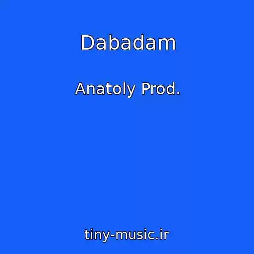 کاور آهنگ Dabadam از Anatoly Prod.