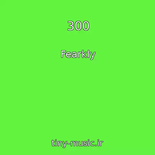کاور آهنگ 300 از Fearkly