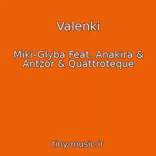 کاور آهنگ Valenki از Miki-Glyba Feat. Anakira & Antzor & Quattroteque