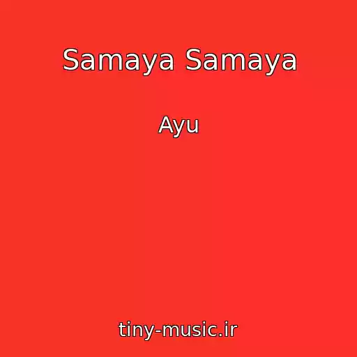 کاور آهنگ Samaya Samaya از Ayu