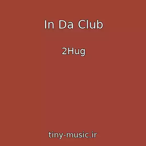 کاور آهنگ In Da Club از 2Hug