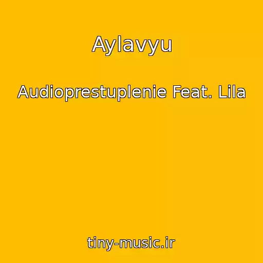 کاور آهنگ Aylavyu از Audioprestuplenie Feat. Lila
