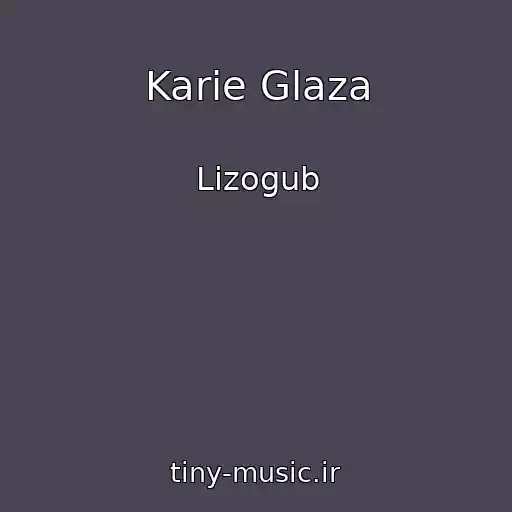 کاور آهنگ Karie Glaza از Lizogub