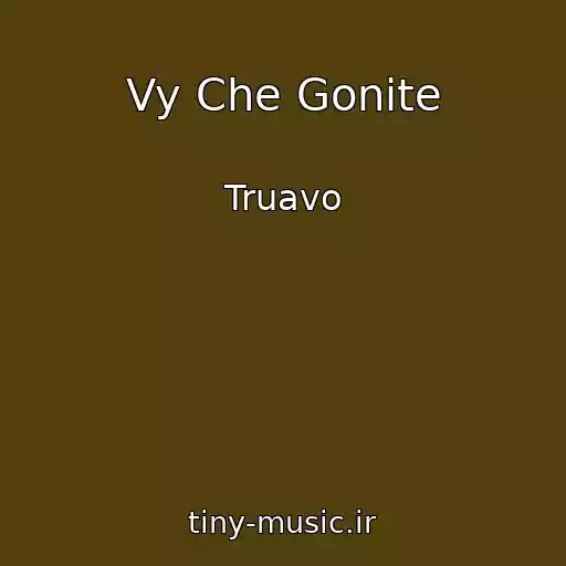 کاور آهنگ Vy Che Gonite از Truavo