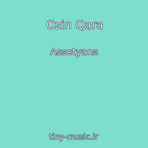 کاور آهنگ Ozin Qara از Assetyans