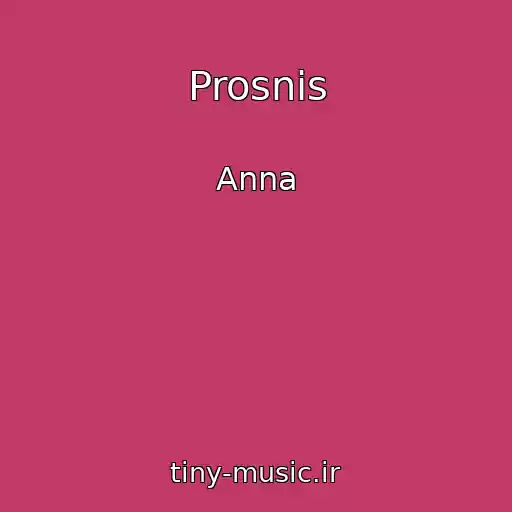 کاور آهنگ Prosnis از Anna