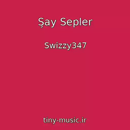 کاور آهنگ Şay Sepler از Swizzy347