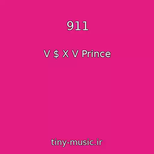 کاور آهنگ 911 از V $ X V Prince