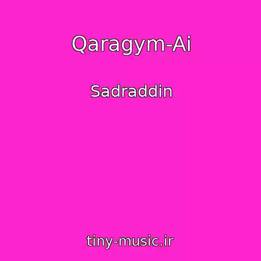 کاور آهنگ Qaragym-Ai از Sadraddin