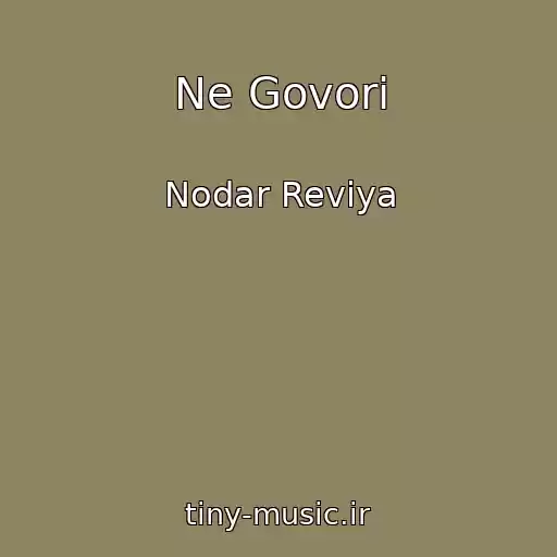 کاور آهنگ Ne Govori از Nodar Reviya