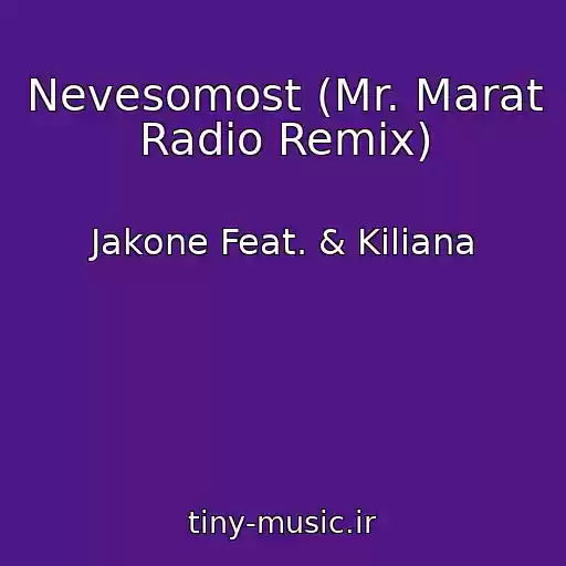 کاور آهنگ Nevesomost (Mr. Marat Radio Remix) از Jakone Feat. & Kiliana