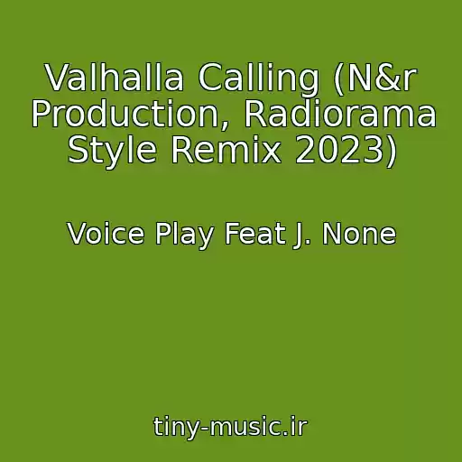 کاور آهنگ Valhalla Calling (N&r Production, Radiorama Style Remix 2023) از Voice Play Feat J. None