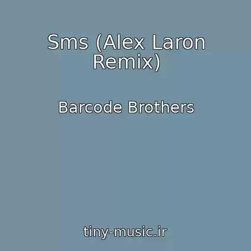 کاور آهنگ Sms (Alex Laron Remix) از Barcode Brothers