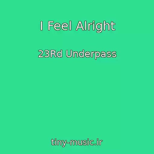 کاور آهنگ I Feel Alright از 23Rd Underpass
