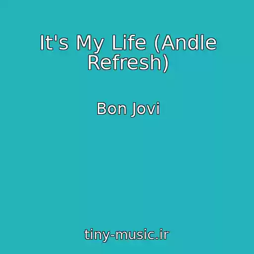 کاور آهنگ It's My Life (Andle Refresh) از Bon Jovi