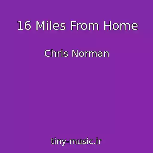 کاور آهنگ 16 Miles From Home از Chris Norman