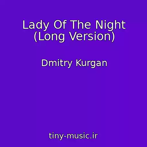 کاور آهنگ Lady Of The Night (Long Version) از Dmitry Kurgan